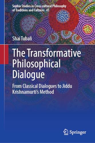 The Transformative Philosophical Dialogue: From Classical Dialogues to Jiddu Kri [Hardcover]