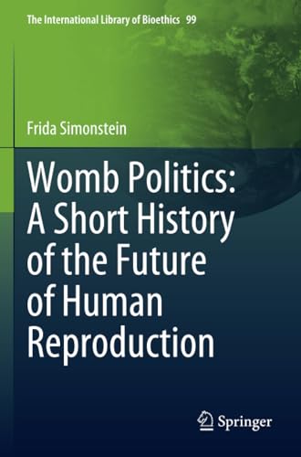 Womb Politics: A Short History of the Future of Human Reproduction [Paperback]