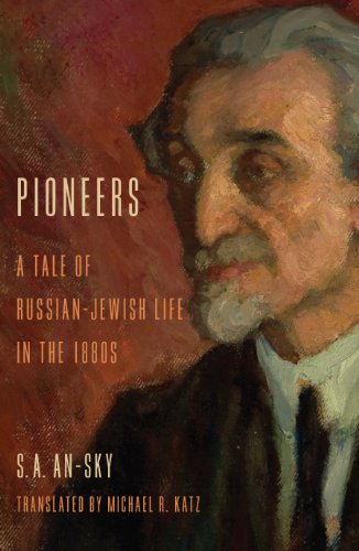 Pioneers A Tale of Russian-Jeish Life in the 1880s [Hardcover]