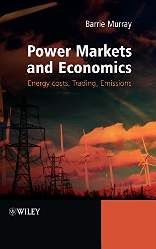 Poer Markets and Economics Energy Costs, Trading, Emissions [Hardcover]