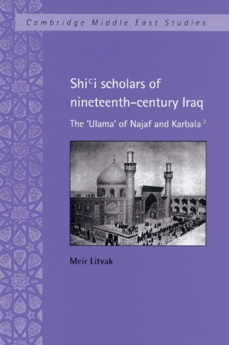 Shi'i Scholars of Nineteenth-Century Iraq The 'Ulama' of Najaf and Karbala' [Paperback]