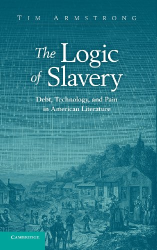 The Logic of Slavery Debt, Technology, and Pain in American Literature [Hardcover]