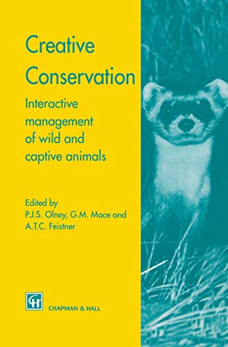 Creative Conservation: Interactive management of wild and captive animals [Paperback]