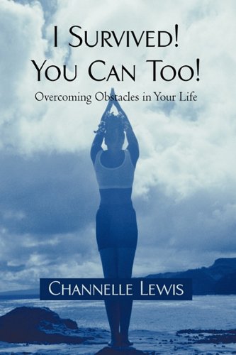 I Survived You Can Too Overcoming Obstacles In Your Life [Hardcover]