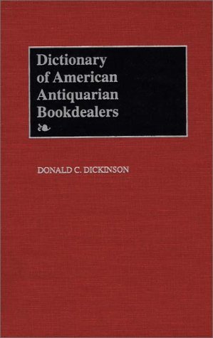 Dictionary Of American Antiquarian Bookdealers [Hardcover]