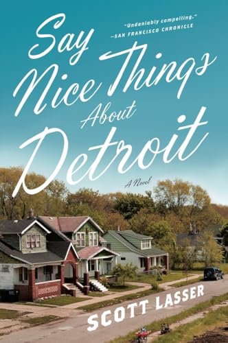 Say Nice Things About Detroit: A Novel [Paperback]