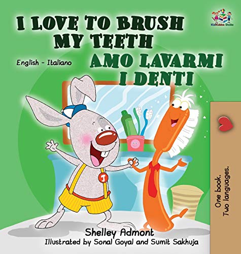 I Love To Brush My Teeth Amo Lavarmi I Denti English Italian Bilingual Edition  [Hardcover]