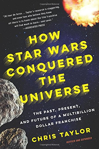 How Star Wars Conquered the Universe: The Past, Present, and Future of a Multibi [Paperback]