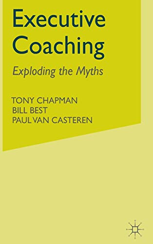 Executive Coaching: Exploding the Myths [Hardcover]