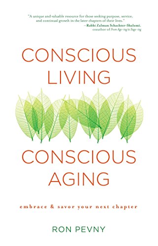 Conscious Living, Conscious Aging: Embrace & Savor Your Next Chapter [Paperback]