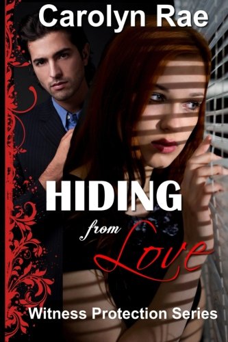 Hiding From Love (itness Protection Series,) (volume 1) [Paperback]