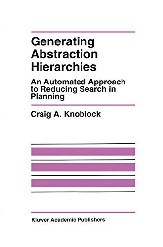 Generating Abstraction Hierarchies: An Automated Approach to Reducing Search in  [Hardcover]