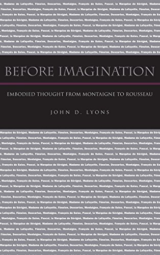 Before Imagination Embodied Thought from Montaigne to Rousseau [Hardcover]