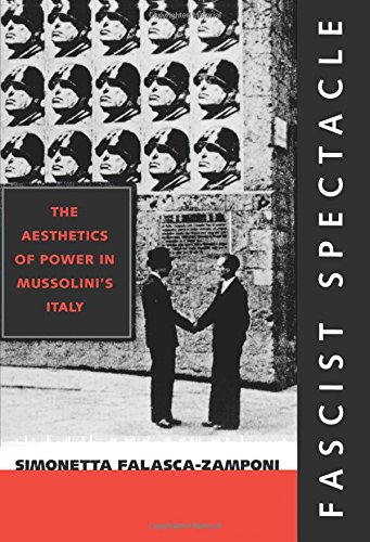 Fascist Spectacle The Aesthetics of Poer in Mussolini&39s Italy [Paperback]