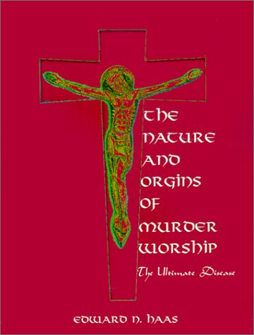 The Nature And Origins Of Murder Worship The Ultimate Disease [Paperback]