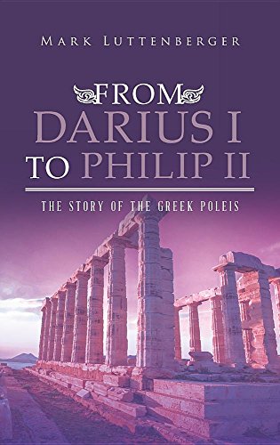 From Darius I To Philip Ii The Story Of The Greek Poleis [Hardcover]