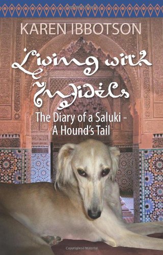 Living With Infidels - The Diary Of A Saluki [Hardcover]