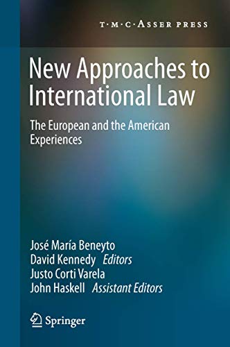 New Approaches to International Law: The European and the American Experiences [Hardcover]