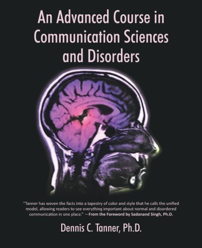 An Advanced Course In Communication Sciences And Disorders [Paperback]