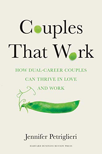 Couples That Work: How Dual-Career Couples Can Thrive in Love and Work [Hardcover]