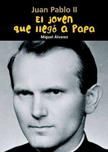 El joven que llegó a Papa: Juan Pablo II [Paperback]