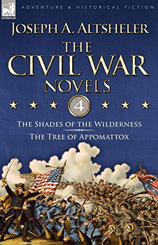 The Civil War Novels 4-The Shades Of The Wilderness & The Tree Of Appomattox [Paperback]