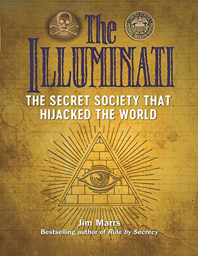 The Illuminati: The Secret Society That Hijacked the World [Paperback]