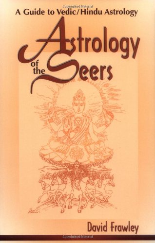 Astrology of the Seers: A Guide to Vedic/Hindu Astrology [Paperback]