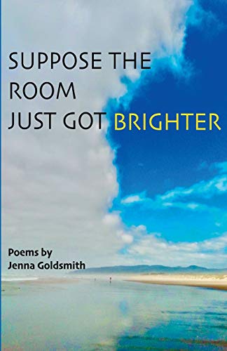 Suppose the Room Just Got Brighter [Paperback]