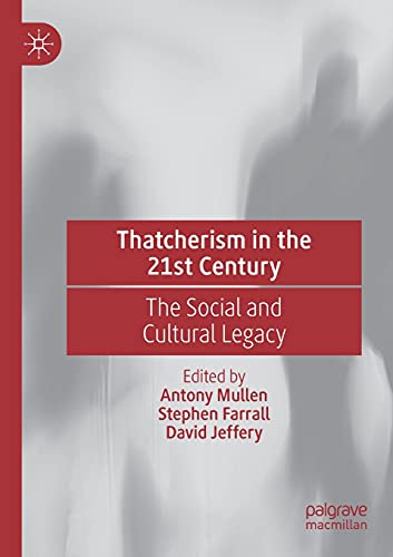 Thatcherism in the 21st Century: The Social and Cultural Legacy [Paperback]