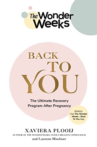 The Wonder Weeks Back To You: The Ultimate Recovery Program After Pregnancy [Paperback]