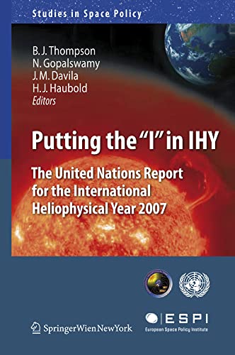 Putting the  I  in IHY: The United Nations Report for the International Heliophy [Hardcover]