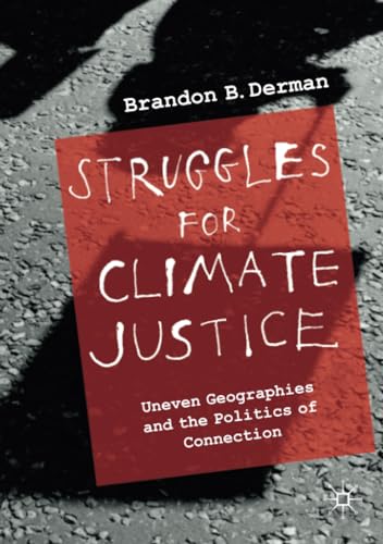 Struggles for Climate Justice: Uneven Geographies and the Politics of Connection [Paperback]