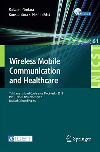 Wireless Mobile Communication and Healthcare: Third International Conference, Mo [Paperback]