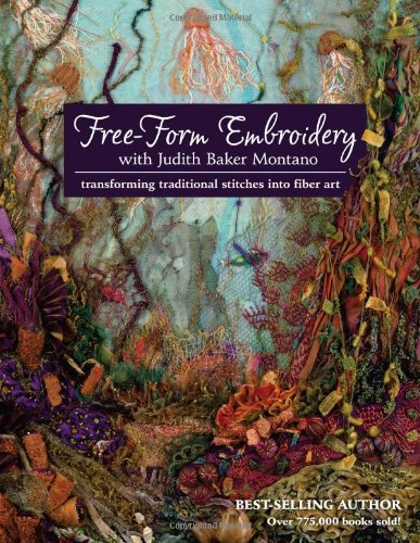 Free-Form Embroidery with Judith Baker Montano: Transforming Traditional Stitche [Paperback]