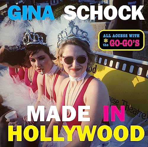 Made In Hollywood: All Access with the Go-Gos [Hardcover]