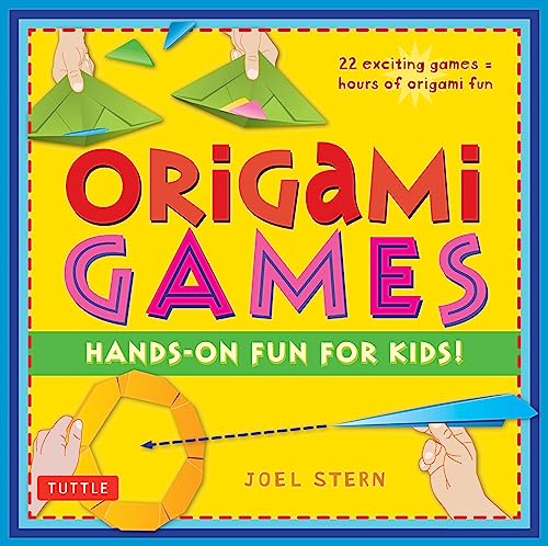 Origami Games: Hands-On Fun for Kids!: Origami Book with 22 games, 21 Foldable P [Hardcover]