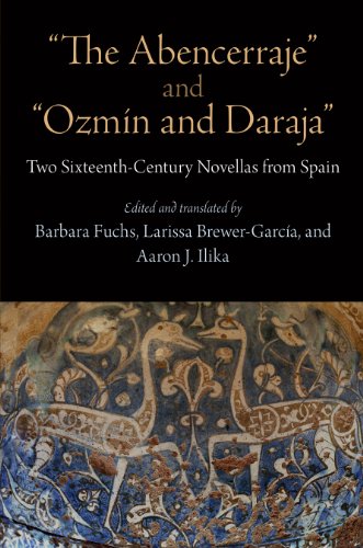 The Abencerraje  and  Ozmn and Daraja  To Sixteenth-Century Novellas from Sp [Hardcover]