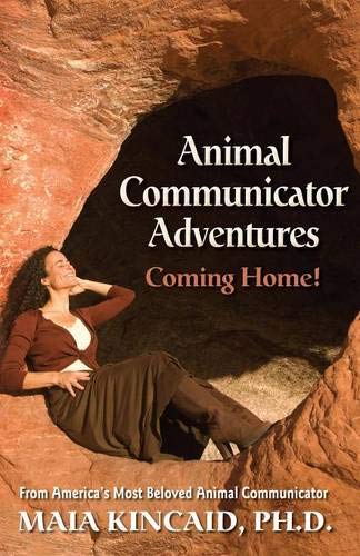 Animal Communicator Adventures Coming Home From America's Most Beloved Animal [Paperback]