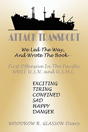 Attack Transport We Led The Way, And Wrote The Book-First Offensive In The Paci [Paperback]