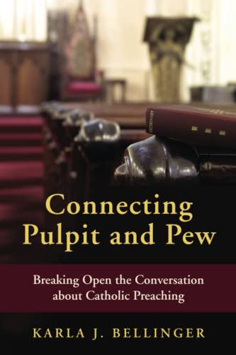 Connecting Pulpit And Pe Breaking Open The Conversation About Catholic Preachi [Paperback]