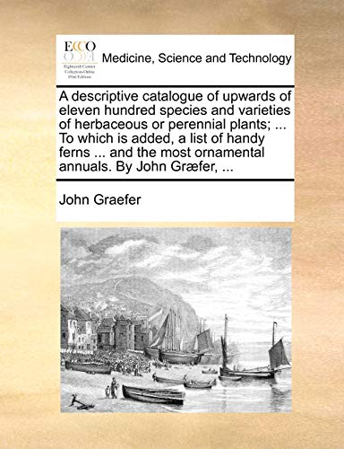 Descriptive Catalogue of Upards of Eleven Hundred Species and Varieties of Herb [Paperback]