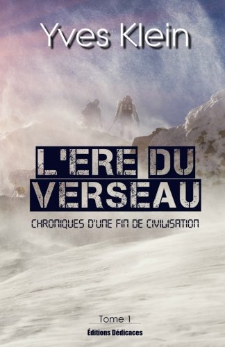 L'ere Du Verseau (tome 1) Chroniques D'une Fin De Civilisation (french Edition) [Paperback]