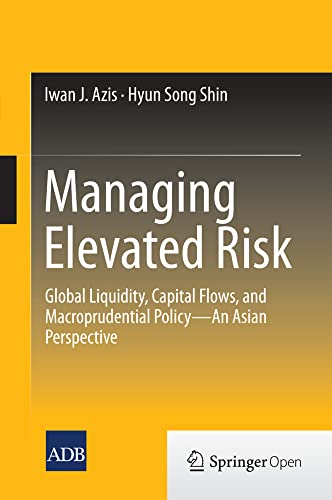 Managing Elevated Risk Global Liquidity, Capital Flos, and Macroprudential Pol [Hardcover]