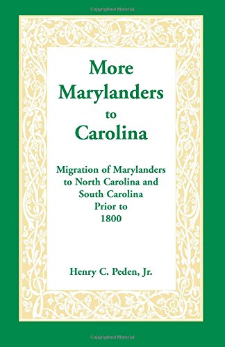 More Marylanders To Carolina Migration Of Marylanders To North Carolina And Sou [Paperback]