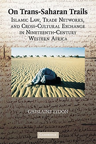 On Trans-Saharan Trails Islamic La, Trade Netorks, and Cross-Cultural Exchang [Hardcover]