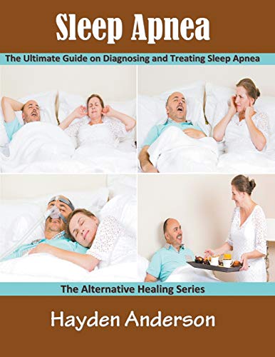 Sleep Apnea The Ultimate Guide On Diagnosing And Treating Sleep Apnea (large Pr [Paperback]