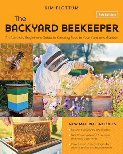 The Backyard Beekeeper, 5th Edition: An Absolute Beginner's Guide to Keeping [Paperback]