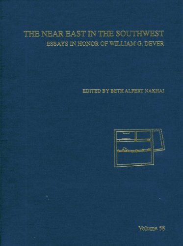 The Near East in the Southwest: Essays in Honor of William G Dever [Hardcover]