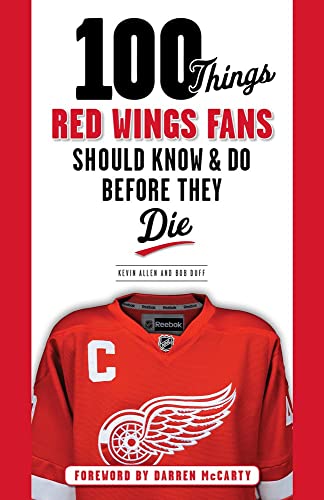 100 Things Red Wings Fans Should Know & Do Before They Die [Paperback]